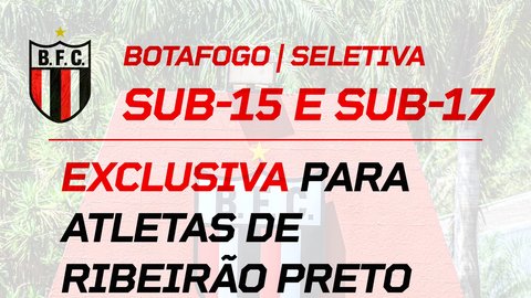 Botafogo Sub-15 e Sub-17: Avaliações para o Campeonato Paulista 2027