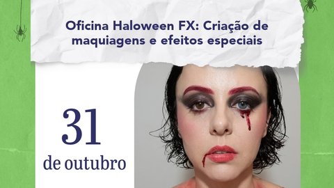 Oficina Haloween FX: Criação de maquiagens e efeitos especiais