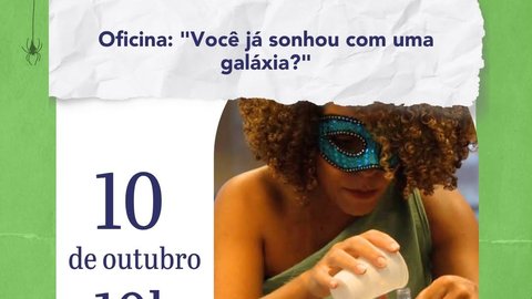Oficina: "Você já sonhou com uma galáxia?"